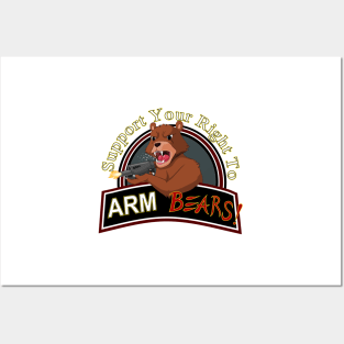 Support Your Right To Arm Bears Posters and Art